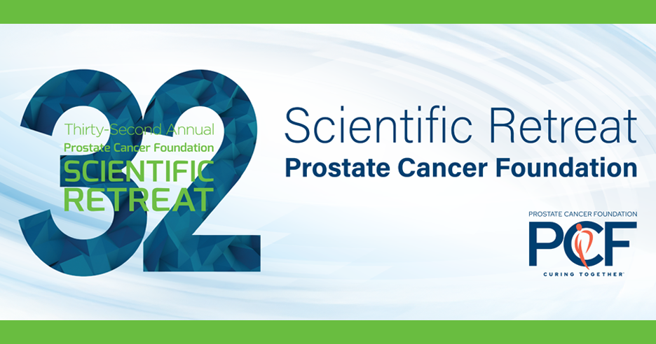 Prostate Cancer Foundation’s Scientific Retreat Showcases Latest Advancements From Renowned Leaders in Prostate Cancer Research