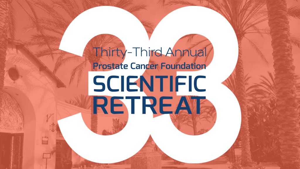 Prostate Cancer Foundation’s 33rd Annual Scientific Retreat Convenes Leading Experts in Prostate Cancer Research and Care